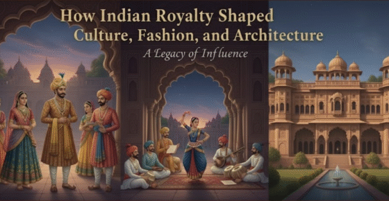 How Indian Royalty Shaped Culture, Fashion, and Architecture