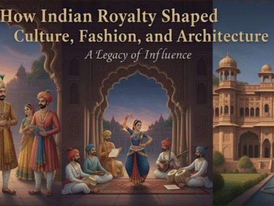 How Indian Royalty Shaped Culture, Fashion, and Architecture
