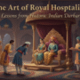 The Art of Royal Hospitality: Lessons from Historic Indian Darbars